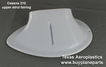 Cessna 210 airplane strut fairing 34-01-05LWS-80A. Replaces OEM part number 1227002-5. Manufactured by Texas Aeroplastics.